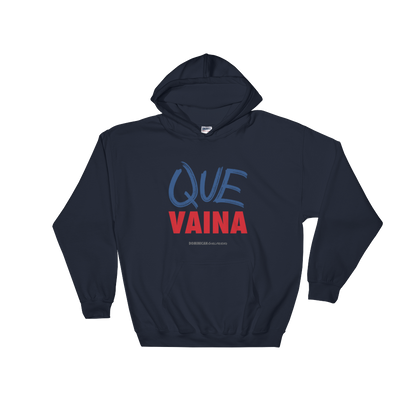 Que Vaina Unisex Hoodie  - 2020 - DominicanGirlfriend.com - Frases Dominicanas - República Dominicana Lifestyle Graphic T-Shirts Streetwear & Accessories - New York - Bronx - Washington Heights - Miami - Florida - Boca Chica - USA - Dominican Clothing