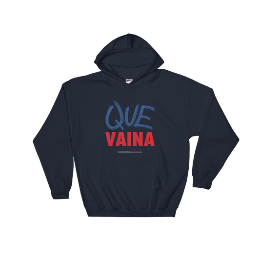Que Vaina Unisex Hoodie  - 2020 - DominicanGirlfriend.com - Frases Dominicanas - República Dominicana Lifestyle Graphic T-Shirts Streetwear & Accessories - New York - Bronx - Washington Heights - Miami - Florida - Boca Chica - USA - Dominican Clothing
