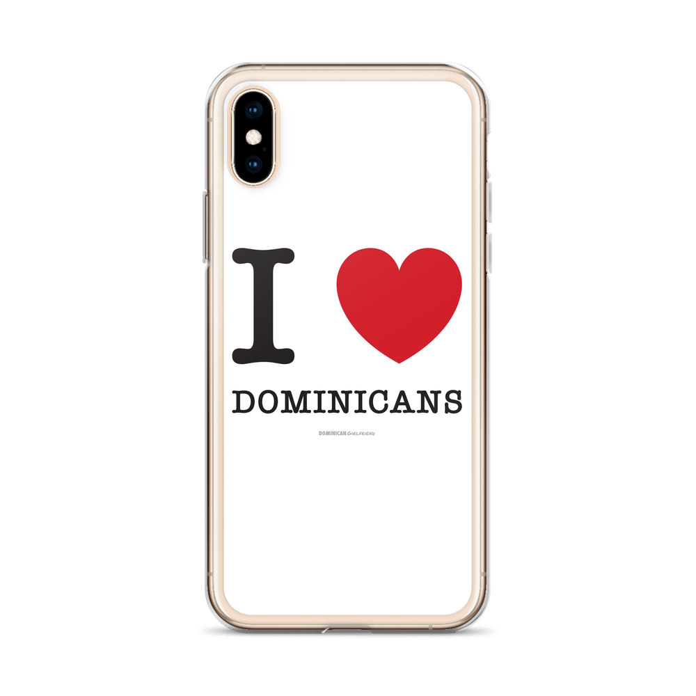 I Love Dominicans iPhone Case  - 2020 - DominicanGirlfriend.com - Frases Dominicanas - República Dominicana Lifestyle Graphic T-Shirts Streetwear & Accessories - New York - Bronx - Washington Heights - Miami - Florida - Boca Chica - USA - Dominican Clothing