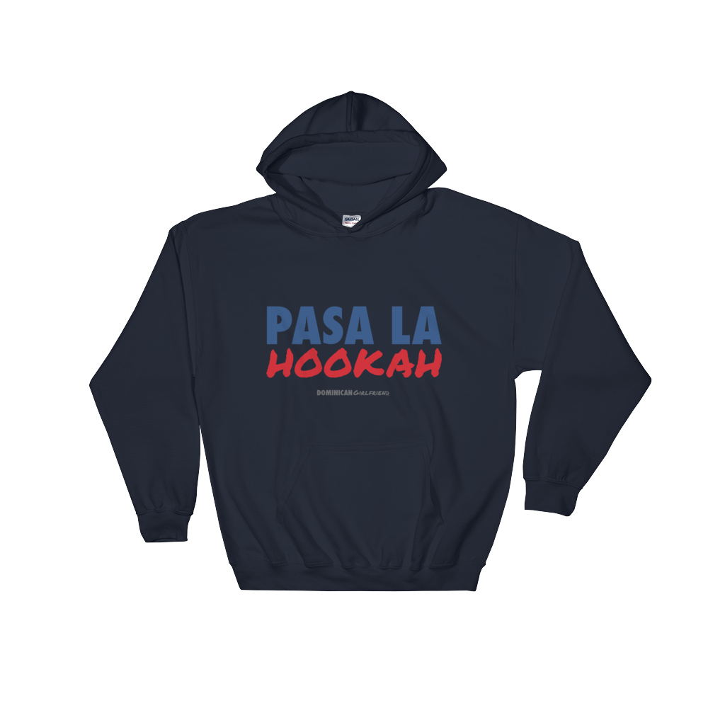 Pasa La Hookah Unisex Hoodie  - 2020 - DominicanGirlfriend.com - Frases Dominicanas - República Dominicana Lifestyle Graphic T-Shirts Streetwear & Accessories - New York - Bronx - Washington Heights - Miami - Florida - Boca Chica - USA - Dominican Clothing