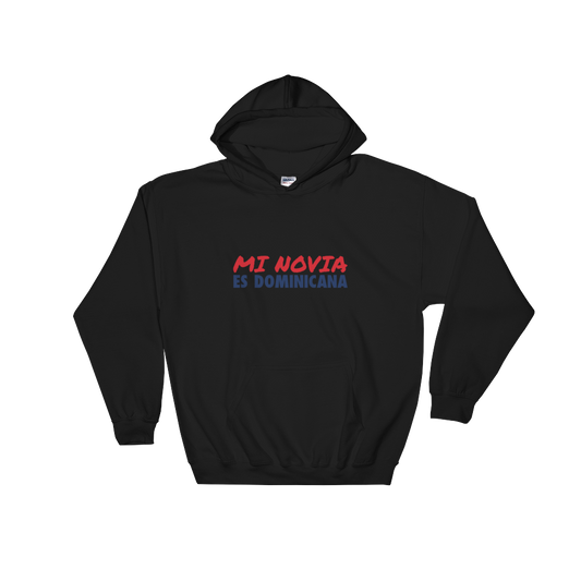 Mi Novia Es Dominicana Hoodie  - 2020 - DominicanGirlfriend.com - Frases Dominicanas - República Dominicana Lifestyle Graphic T-Shirts Streetwear & Accessories - New York - Bronx - Washington Heights - Miami - Florida - Boca Chica - USA - Dominican Clothing