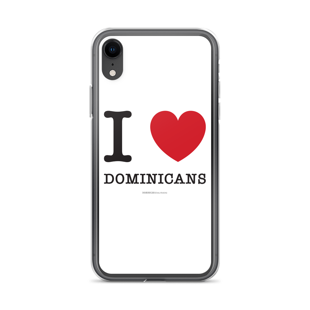 I Love Dominicans iPhone Case  - 2020 - DominicanGirlfriend.com - Frases Dominicanas - República Dominicana Lifestyle Graphic T-Shirts Streetwear & Accessories - New York - Bronx - Washington Heights - Miami - Florida - Boca Chica - USA - Dominican Clothing