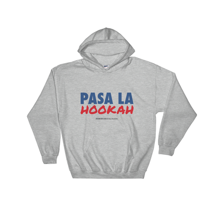 Pasa La Hookah Unisex Hoodie  - 2020 - DominicanGirlfriend.com - Frases Dominicanas - República Dominicana Lifestyle Graphic T-Shirts Streetwear & Accessories - New York - Bronx - Washington Heights - Miami - Florida - Boca Chica - USA - Dominican Clothing