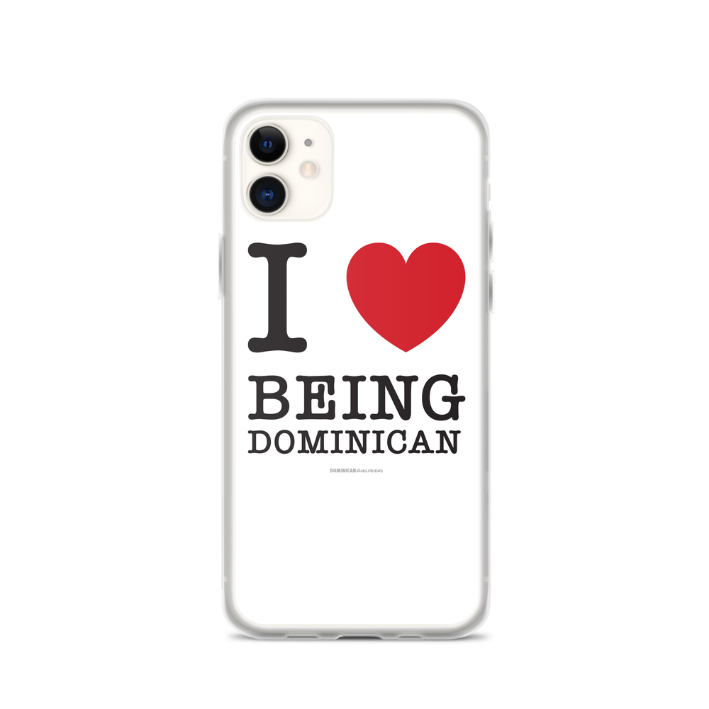 I Love Being Dominican iPhone Case  - 2020 - DominicanGirlfriend.com - Frases Dominicanas - República Dominicana Lifestyle Graphic T-Shirts Streetwear & Accessories - New York - Bronx - Washington Heights - Miami - Florida - Boca Chica - USA - Dominican Clothing