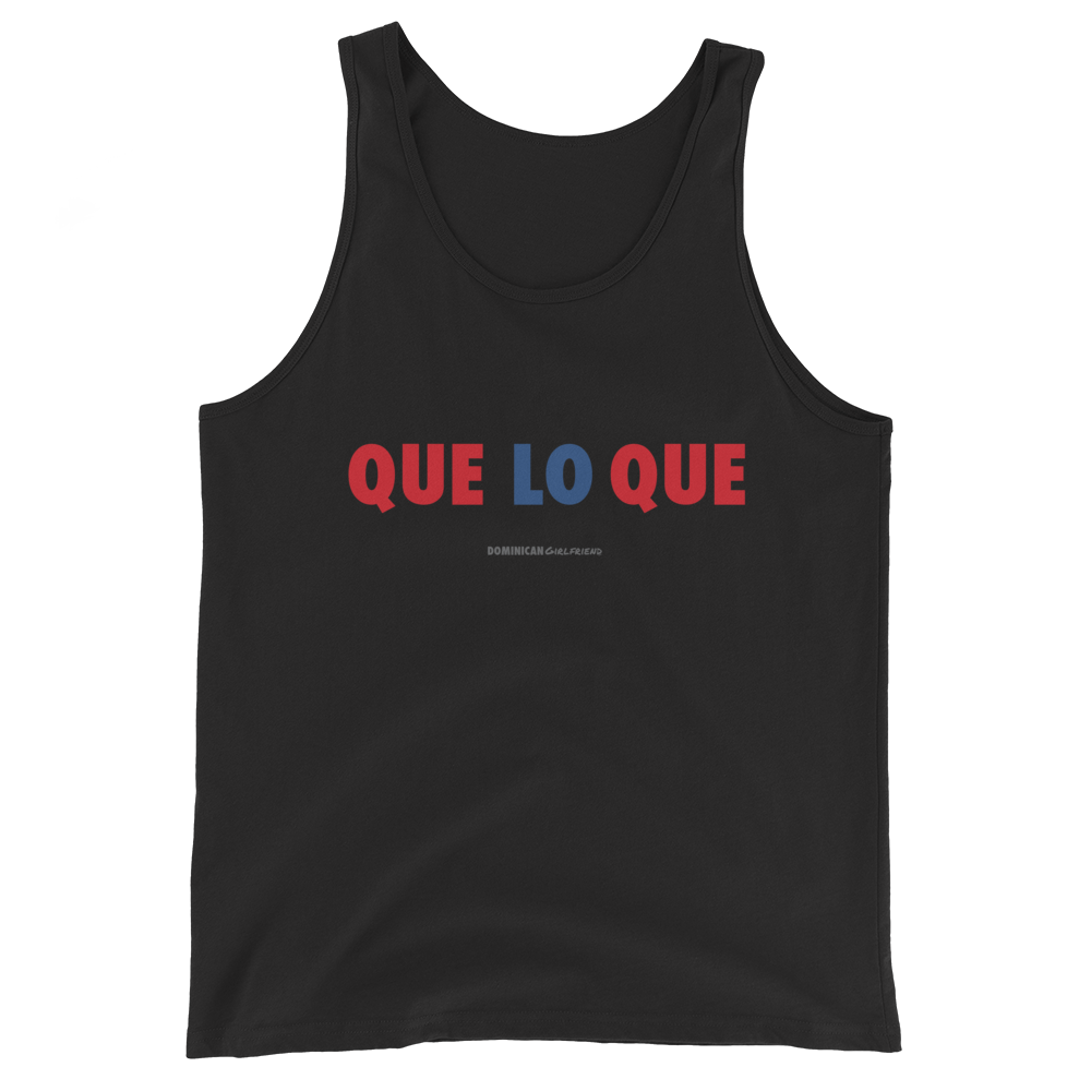 Que Lo Que Unisex Tank Top  - 2020 - DominicanGirlfriend.com - Frases Dominicanas - República Dominicana Lifestyle Graphic T-Shirts Streetwear & Accessories - New York - Bronx - Washington Heights - Miami - Florida - Boca Chica - USA - Dominican Clothing