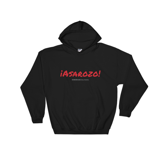 ¡Asaroso! Unisex Hoodie  - 2020 - DominicanGirlfriend.com - Frases Dominicanas - República Dominicana Lifestyle Graphic T-Shirts Streetwear & Accessories - New York - Bronx - Washington Heights - Miami - Florida - Boca Chica - USA - Dominican Clothing