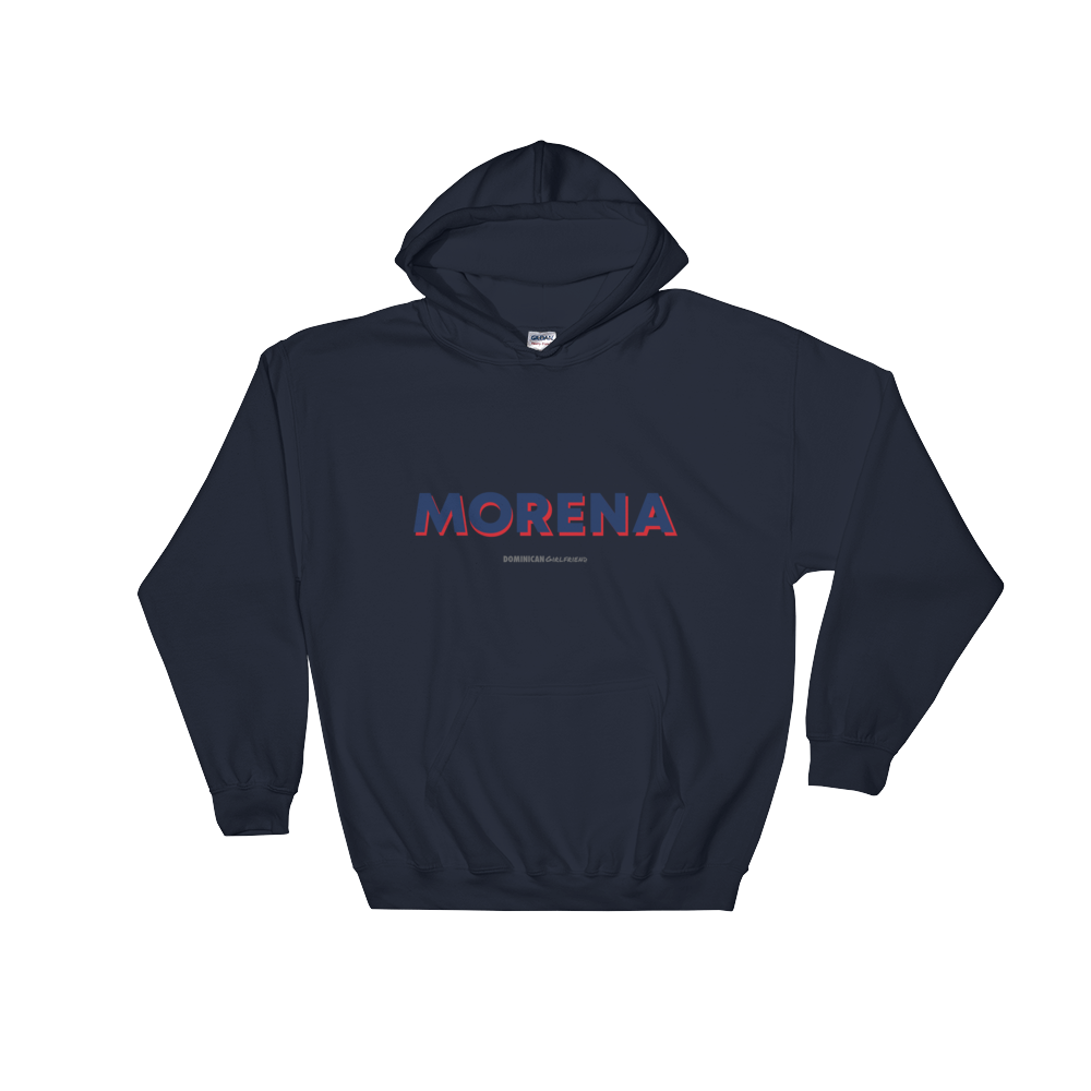 Morena Hoodie  - 2020 - DominicanGirlfriend.com - Frases Dominicanas - República Dominicana Lifestyle Graphic T-Shirts Streetwear & Accessories - New York - Bronx - Washington Heights - Miami - Florida - Boca Chica - USA - Dominican Clothing