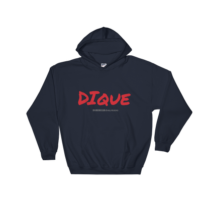 Dique Unisex Hoodie  - 2020 - DominicanGirlfriend.com - Frases Dominicanas - República Dominicana Lifestyle Graphic T-Shirts Streetwear & Accessories - New York - Bronx - Washington Heights - Miami - Florida - Boca Chica - USA - Dominican Clothing