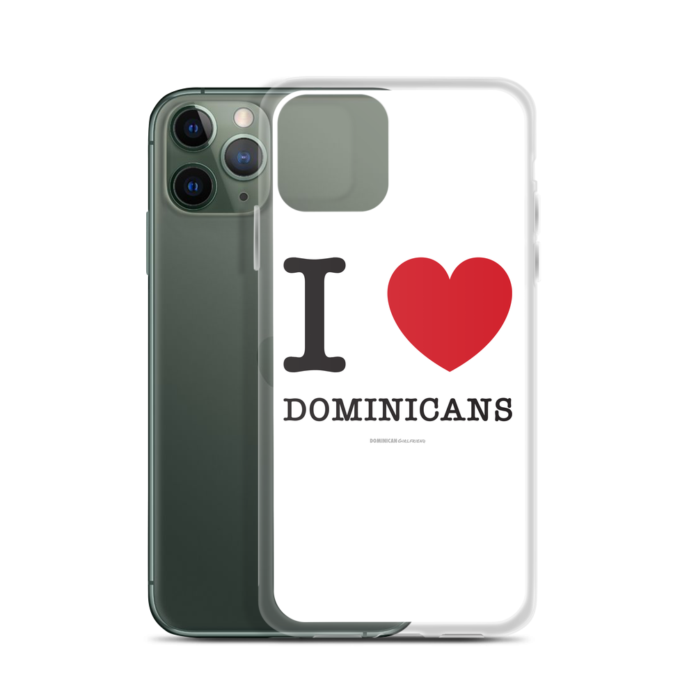 I Love Dominicans iPhone Case  - 2020 - DominicanGirlfriend.com - Frases Dominicanas - República Dominicana Lifestyle Graphic T-Shirts Streetwear & Accessories - New York - Bronx - Washington Heights - Miami - Florida - Boca Chica - USA - Dominican Clothing