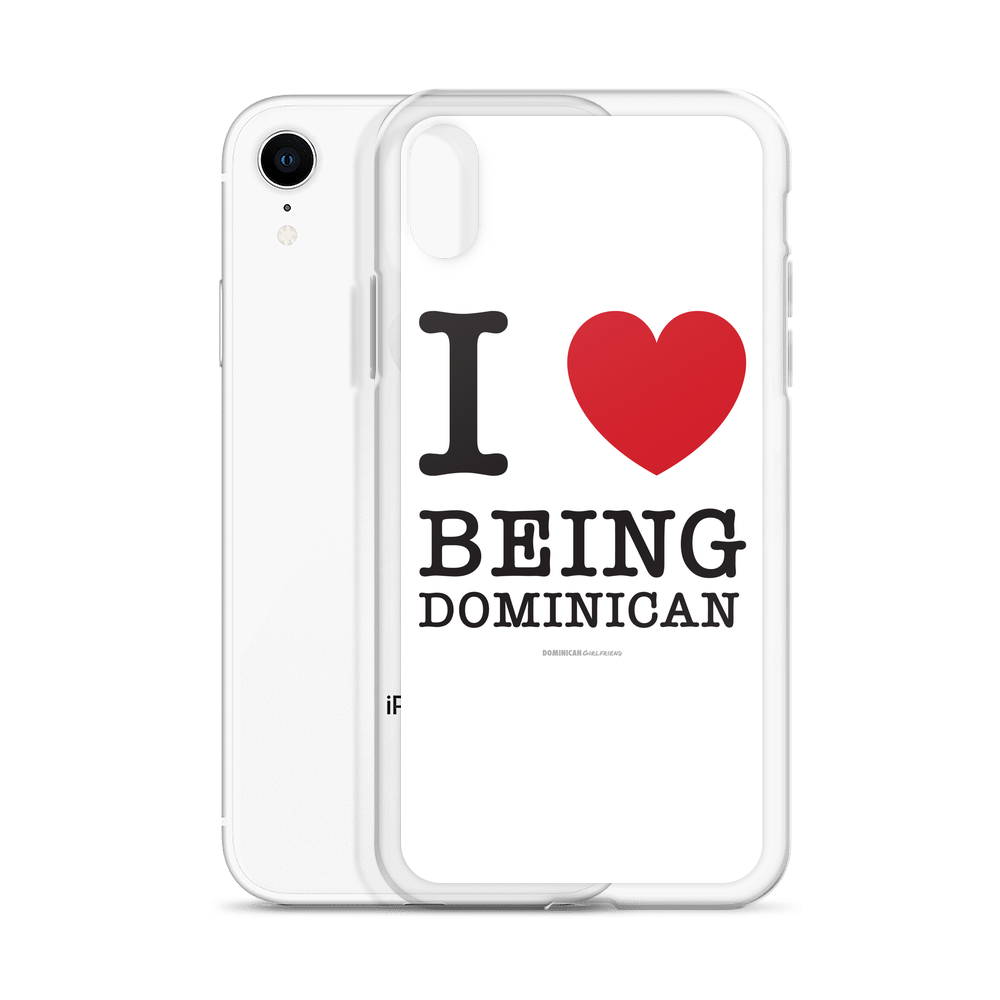 I Love Being Dominican iPhone Case  - 2020 - DominicanGirlfriend.com - Frases Dominicanas - República Dominicana Lifestyle Graphic T-Shirts Streetwear & Accessories - New York - Bronx - Washington Heights - Miami - Florida - Boca Chica - USA - Dominican Clothing