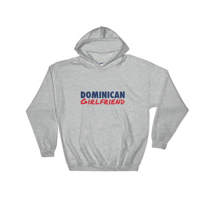 Dominican Girlfriend Hoodie  - 2020 - DominicanGirlfriend.com - Frases Dominicanas - República Dominicana Lifestyle Graphic T-Shirts Streetwear & Accessories - New York - Bronx - Washington Heights - Miami - Florida - Boca Chica - USA - Dominican Clothing