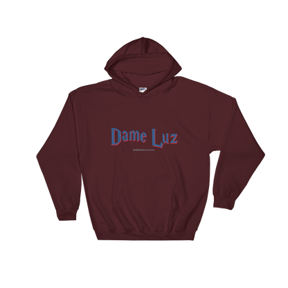 Dame Luz Unisex Hoodie  - 2020 - DominicanGirlfriend.com - Frases Dominicanas - República Dominicana Lifestyle Graphic T-Shirts Streetwear & Accessories - New York - Bronx - Washington Heights - Miami - Florida - Boca Chica - USA - Dominican Clothing
