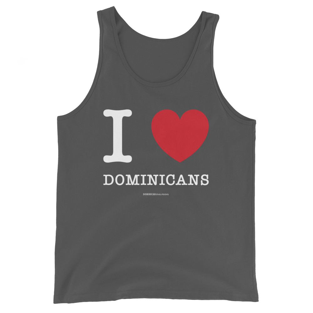 I Love Dominicans Unisex Tank Top  - 2020 - DominicanGirlfriend.com - Frases Dominicanas - República Dominicana Lifestyle Graphic T-Shirts Streetwear & Accessories - New York - Bronx - Washington Heights - Miami - Florida - Boca Chica - USA - Dominican Clothing