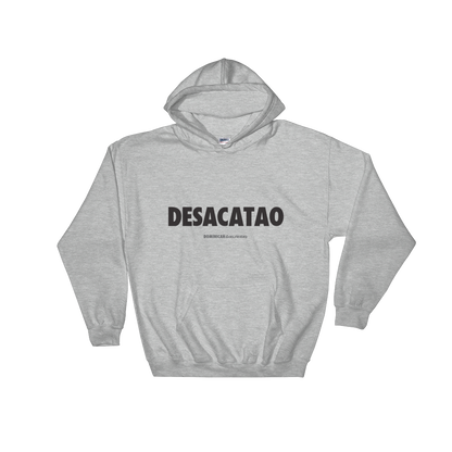 Desacatao Hoodie  - 2020 - DominicanGirlfriend.com - Frases Dominicanas - República Dominicana Lifestyle Graphic T-Shirts Streetwear & Accessories - New York - Bronx - Washington Heights - Miami - Florida - Boca Chica - USA - Dominican Clothing