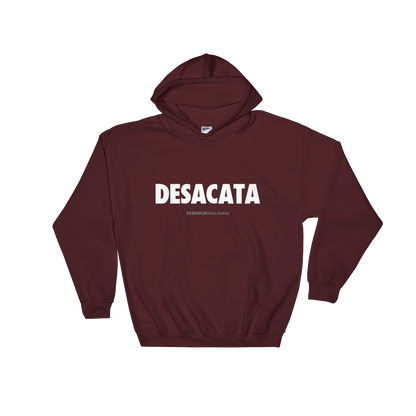 Desacata Hoodie  - 2020 - DominicanGirlfriend.com - Frases Dominicanas - República Dominicana Lifestyle Graphic T-Shirts Streetwear & Accessories - New York - Bronx - Washington Heights - Miami - Florida - Boca Chica - USA - Dominican Clothing