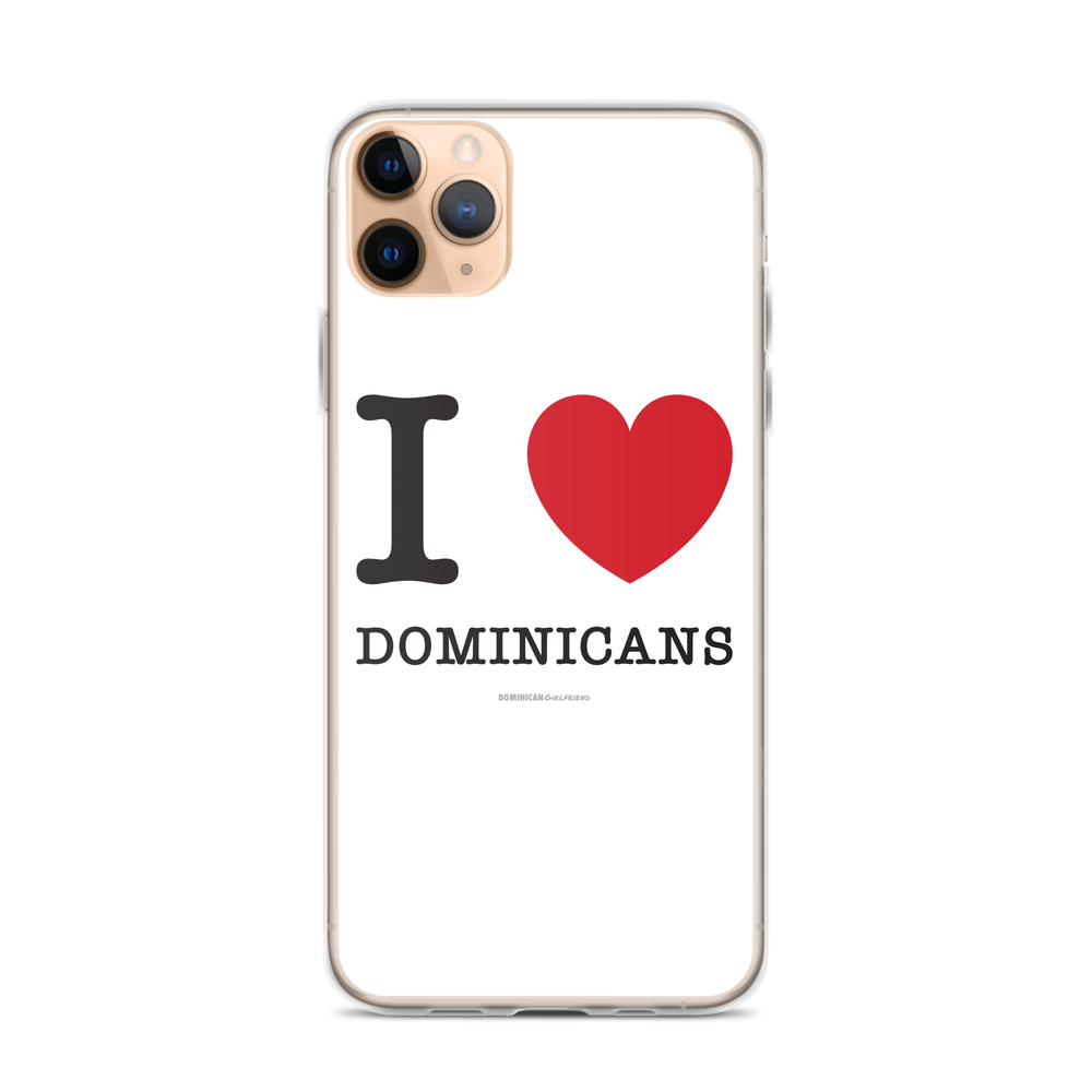 I Love Dominicans iPhone Case  - 2020 - DominicanGirlfriend.com - Frases Dominicanas - República Dominicana Lifestyle Graphic T-Shirts Streetwear & Accessories - New York - Bronx - Washington Heights - Miami - Florida - Boca Chica - USA - Dominican Clothing