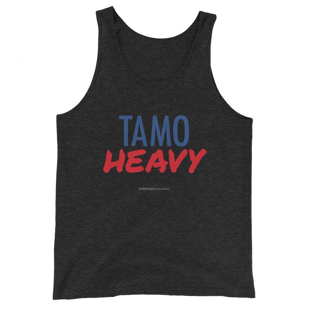 Tamo Heavy Unisex Tank Top  - 2020 - DominicanGirlfriend.com - Frases Dominicanas - República Dominicana Lifestyle Graphic T-Shirts Streetwear & Accessories - New York - Bronx - Washington Heights - Miami - Florida - Boca Chica - USA - Dominican Clothing