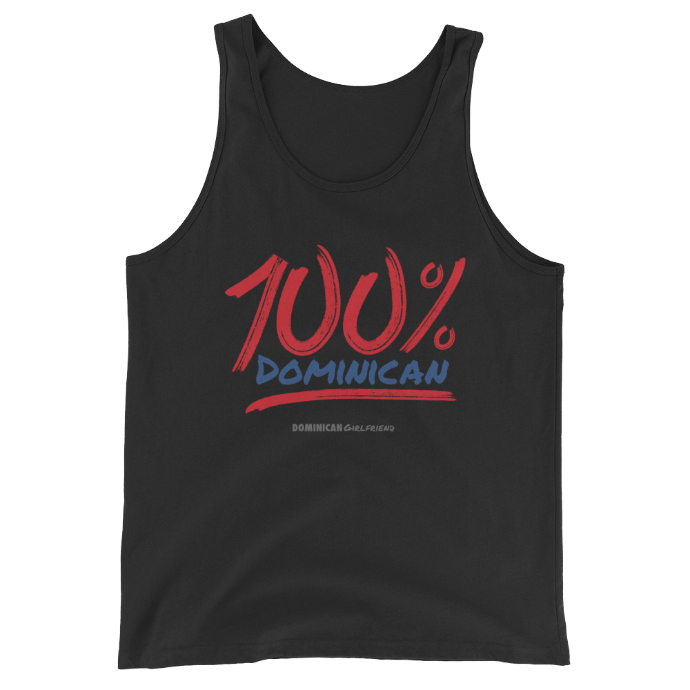 100% Dominican Tank Top  - 2020 - DominicanGirlfriend.com - Frases Dominicanas - República Dominicana Lifestyle Graphic T-Shirts Streetwear & Accessories - New York - Bronx - Washington Heights - Miami - Florida - Boca Chica - USA - Dominican Clothing