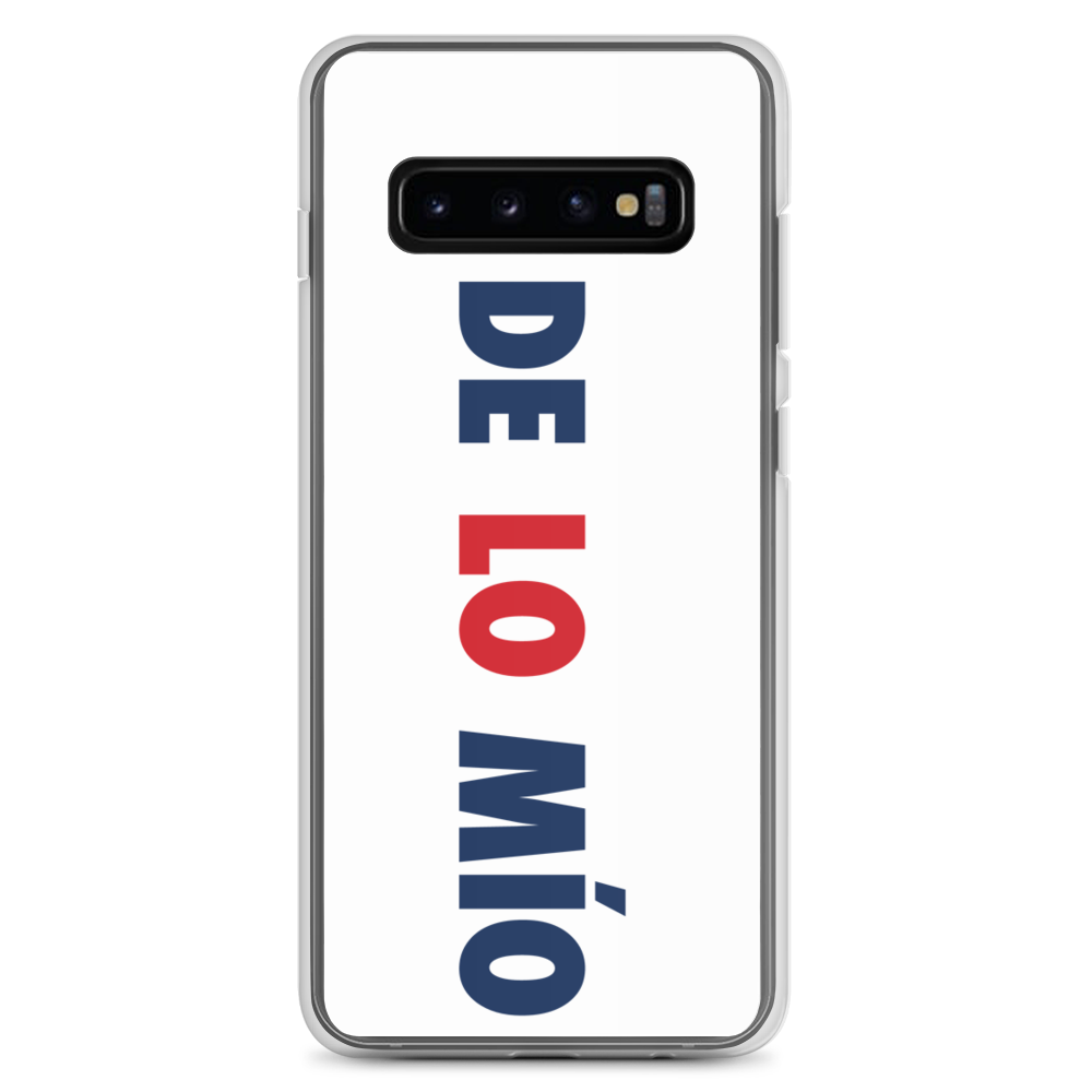De Lo Mio Samsung Case  - 2020 - DominicanGirlfriend.com - Frases Dominicanas - República Dominicana Lifestyle Graphic T-Shirts Streetwear & Accessories - New York - Bronx - Washington Heights - Miami - Florida - Boca Chica - USA - Dominican Clothing
