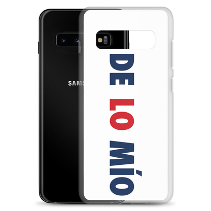 De Lo Mio Samsung Case  - 2020 - DominicanGirlfriend.com - Frases Dominicanas - República Dominicana Lifestyle Graphic T-Shirts Streetwear & Accessories - New York - Bronx - Washington Heights - Miami - Florida - Boca Chica - USA - Dominican Clothing