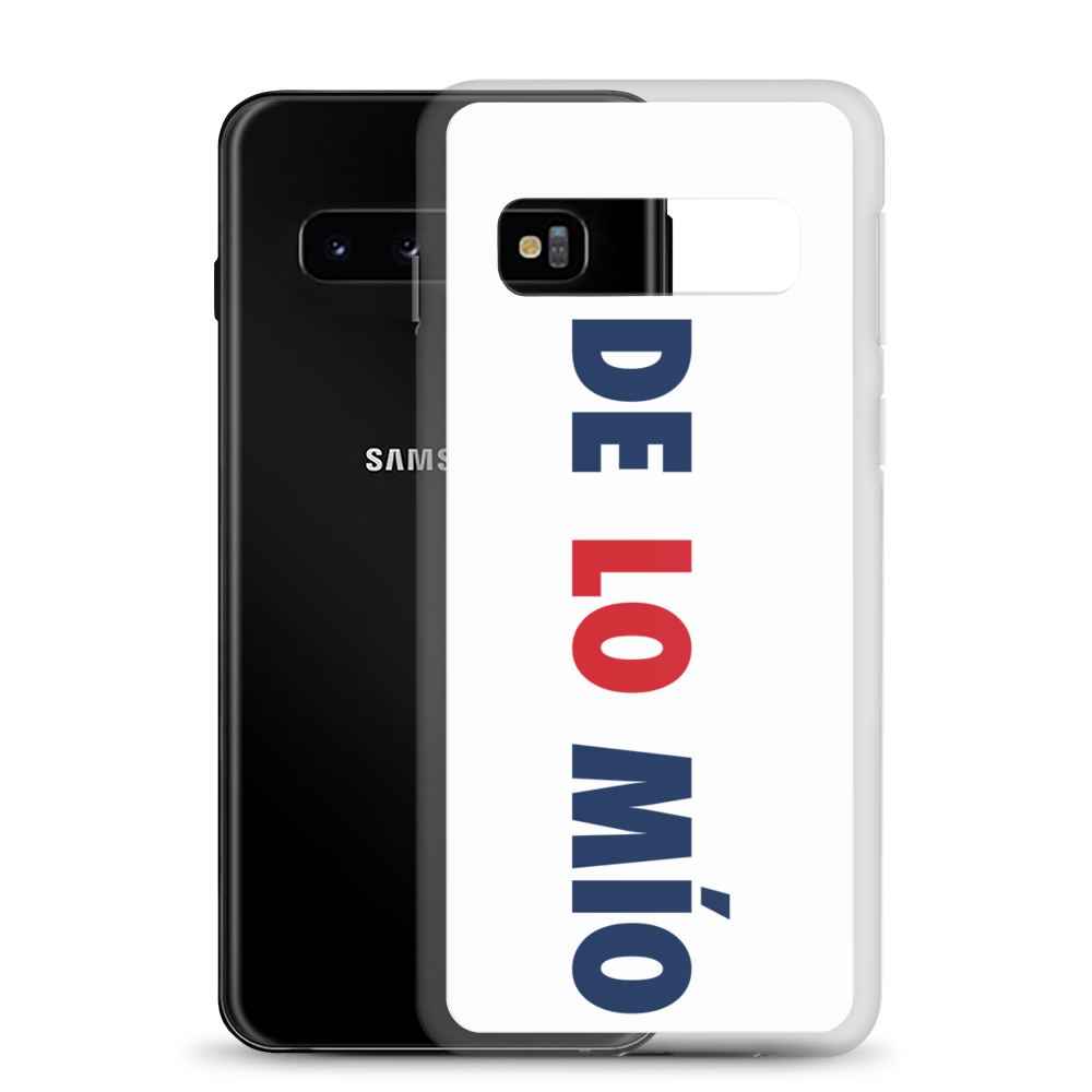 De Lo Mio Samsung Case  - 2020 - DominicanGirlfriend.com - Frases Dominicanas - República Dominicana Lifestyle Graphic T-Shirts Streetwear & Accessories - New York - Bronx - Washington Heights - Miami - Florida - Boca Chica - USA - Dominican Clothing