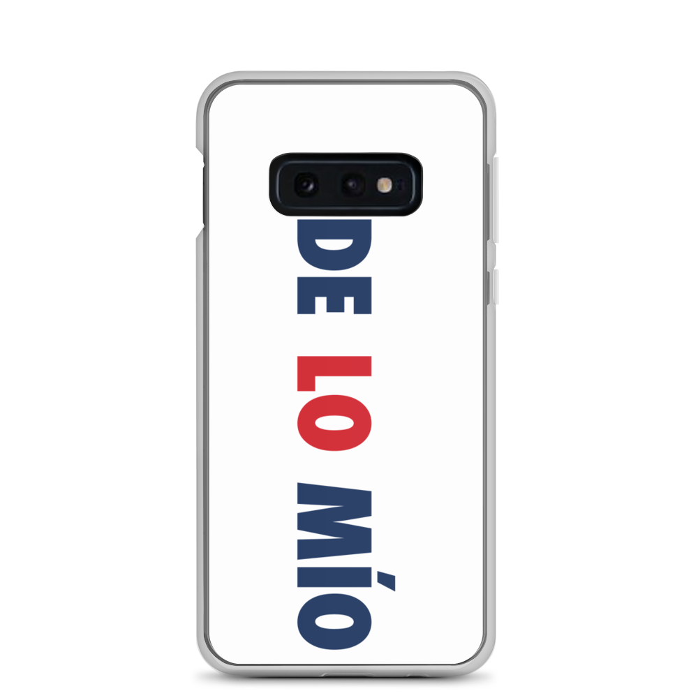 De Lo Mio Samsung Case  - 2020 - DominicanGirlfriend.com - Frases Dominicanas - República Dominicana Lifestyle Graphic T-Shirts Streetwear & Accessories - New York - Bronx - Washington Heights - Miami - Florida - Boca Chica - USA - Dominican Clothing
