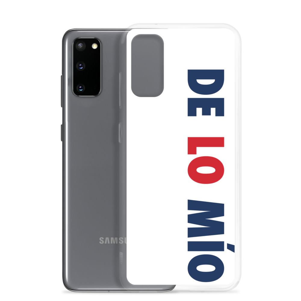 De Lo Mio Samsung Case  - 2020 - DominicanGirlfriend.com - Frases Dominicanas - República Dominicana Lifestyle Graphic T-Shirts Streetwear & Accessories - New York - Bronx - Washington Heights - Miami - Florida - Boca Chica - USA - Dominican Clothing