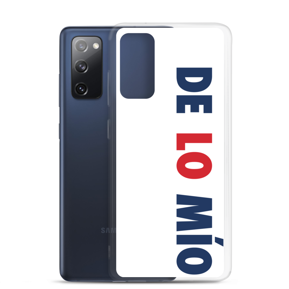 De Lo Mio Samsung Case  - 2020 - DominicanGirlfriend.com - Frases Dominicanas - República Dominicana Lifestyle Graphic T-Shirts Streetwear & Accessories - New York - Bronx - Washington Heights - Miami - Florida - Boca Chica - USA - Dominican Clothing
