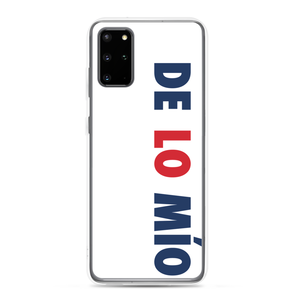 De Lo Mio Samsung Case  - 2020 - DominicanGirlfriend.com - Frases Dominicanas - República Dominicana Lifestyle Graphic T-Shirts Streetwear & Accessories - New York - Bronx - Washington Heights - Miami - Florida - Boca Chica - USA - Dominican Clothing