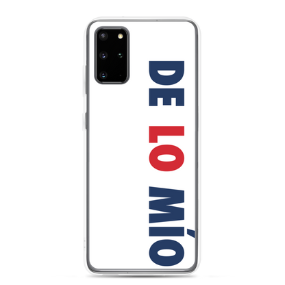 De Lo Mio Samsung Case  - 2020 - DominicanGirlfriend.com - Frases Dominicanas - República Dominicana Lifestyle Graphic T-Shirts Streetwear & Accessories - New York - Bronx - Washington Heights - Miami - Florida - Boca Chica - USA - Dominican Clothing