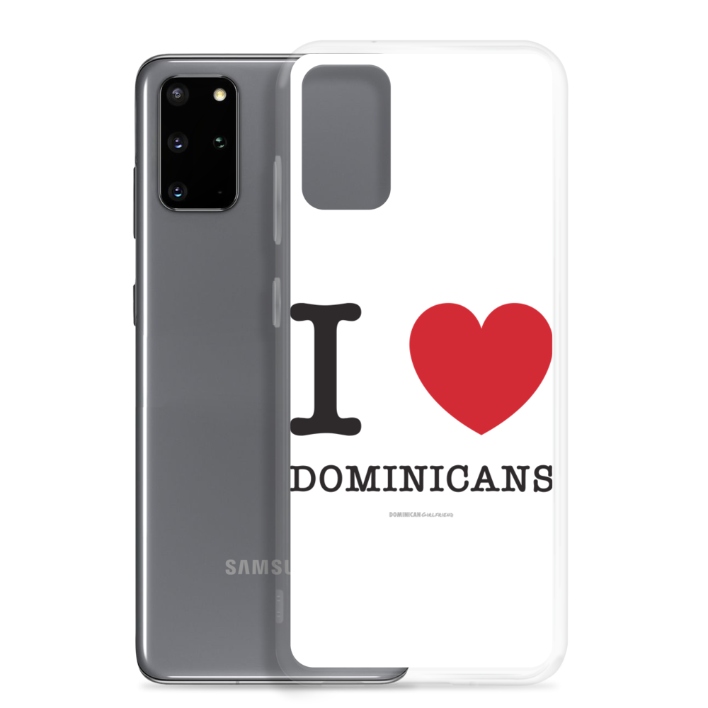 I Love Dominicans Samsung Case  - 2020 - DominicanGirlfriend.com - Frases Dominicanas - República Dominicana Lifestyle Graphic T-Shirts Streetwear & Accessories - New York - Bronx - Washington Heights - Miami - Florida - Boca Chica - USA - Dominican Clothing