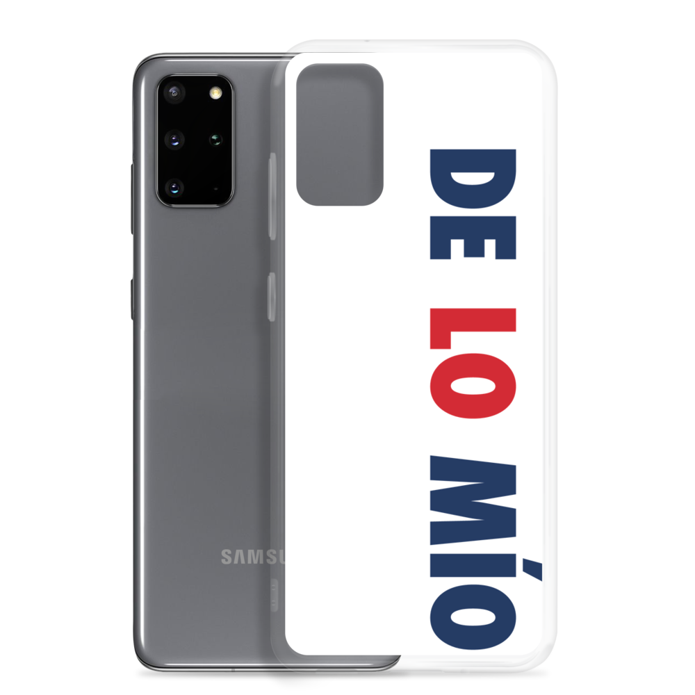 De Lo Mio Samsung Case  - 2020 - DominicanGirlfriend.com - Frases Dominicanas - República Dominicana Lifestyle Graphic T-Shirts Streetwear & Accessories - New York - Bronx - Washington Heights - Miami - Florida - Boca Chica - USA - Dominican Clothing