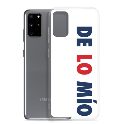 De Lo Mio Samsung Case  - 2020 - DominicanGirlfriend.com - Frases Dominicanas - República Dominicana Lifestyle Graphic T-Shirts Streetwear & Accessories - New York - Bronx - Washington Heights - Miami - Florida - Boca Chica - USA - Dominican Clothing