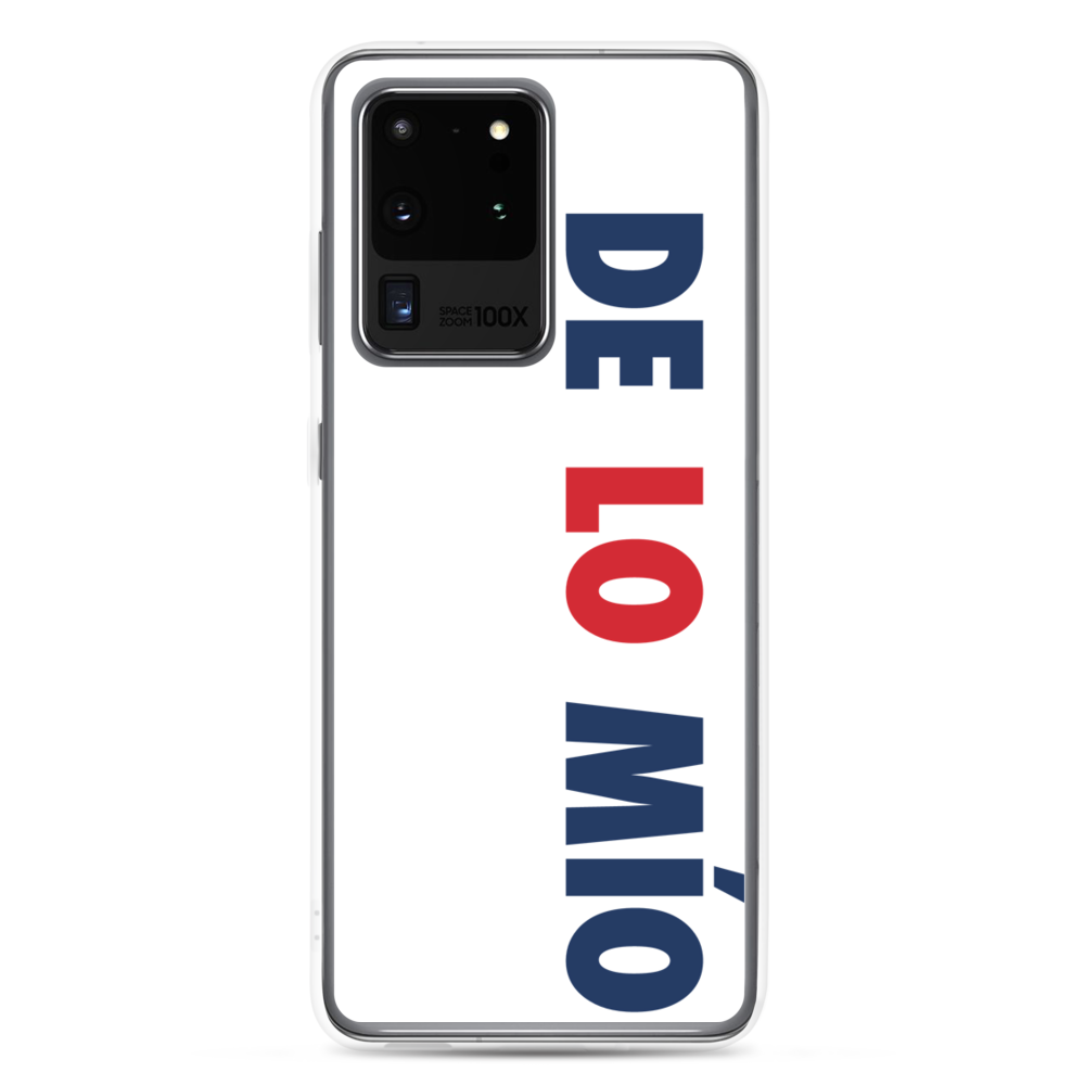 De Lo Mio Samsung Case  - 2020 - DominicanGirlfriend.com - Frases Dominicanas - República Dominicana Lifestyle Graphic T-Shirts Streetwear & Accessories - New York - Bronx - Washington Heights - Miami - Florida - Boca Chica - USA - Dominican Clothing