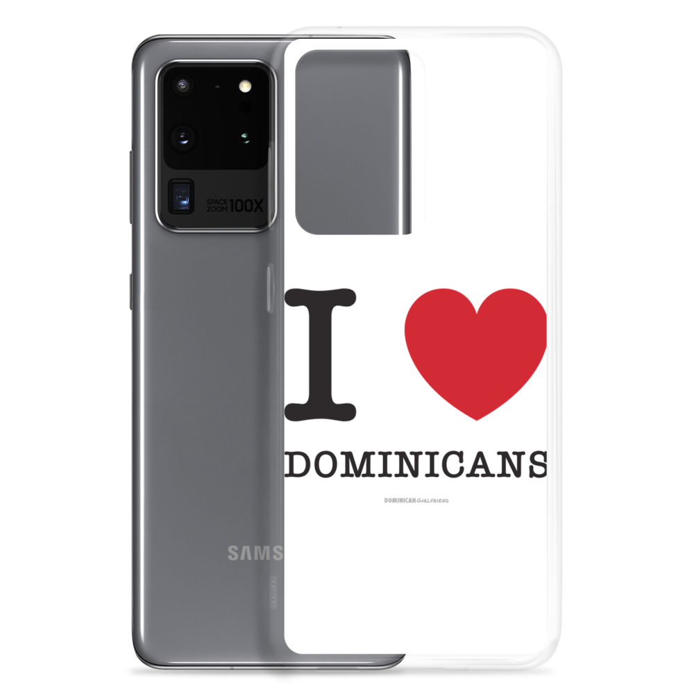I Love Dominicans Samsung Case  - 2020 - DominicanGirlfriend.com - Frases Dominicanas - República Dominicana Lifestyle Graphic T-Shirts Streetwear & Accessories - New York - Bronx - Washington Heights - Miami - Florida - Boca Chica - USA - Dominican Clothing