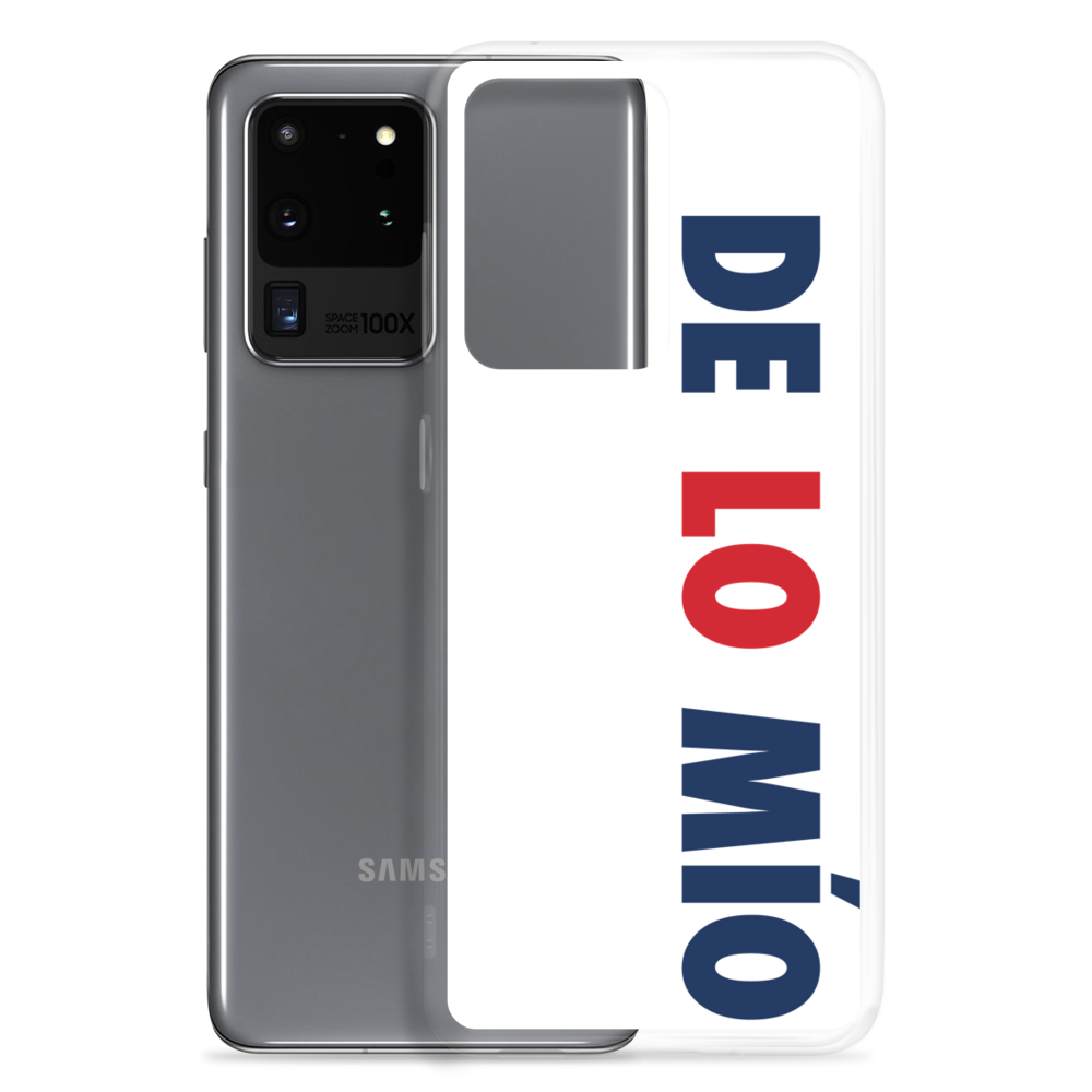 De Lo Mio Samsung Case  - 2020 - DominicanGirlfriend.com - Frases Dominicanas - República Dominicana Lifestyle Graphic T-Shirts Streetwear & Accessories - New York - Bronx - Washington Heights - Miami - Florida - Boca Chica - USA - Dominican Clothing