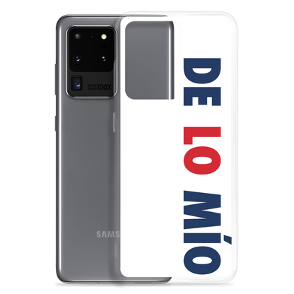 De Lo Mio Samsung Case  - 2020 - DominicanGirlfriend.com - Frases Dominicanas - República Dominicana Lifestyle Graphic T-Shirts Streetwear & Accessories - New York - Bronx - Washington Heights - Miami - Florida - Boca Chica - USA - Dominican Clothing