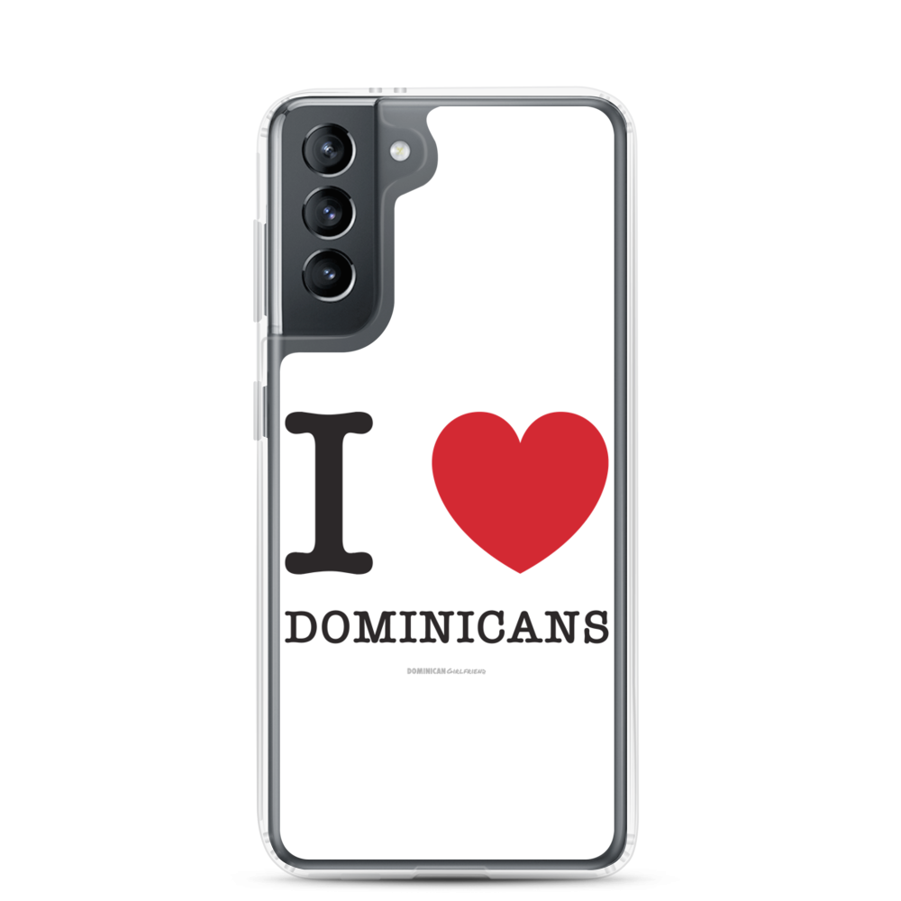 I Love Dominicans Samsung Case  - 2020 - DominicanGirlfriend.com - Frases Dominicanas - República Dominicana Lifestyle Graphic T-Shirts Streetwear & Accessories - New York - Bronx - Washington Heights - Miami - Florida - Boca Chica - USA - Dominican Clothing