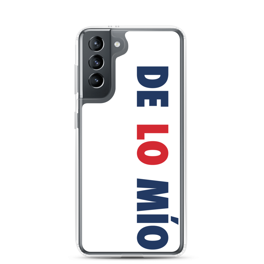 De Lo Mio Samsung Case  - 2020 - DominicanGirlfriend.com - Frases Dominicanas - República Dominicana Lifestyle Graphic T-Shirts Streetwear & Accessories - New York - Bronx - Washington Heights - Miami - Florida - Boca Chica - USA - Dominican Clothing