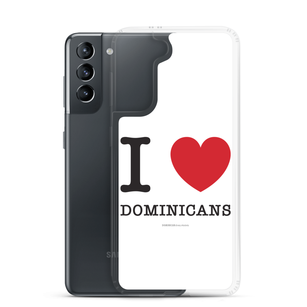 I Love Dominicans Samsung Case  - 2020 - DominicanGirlfriend.com - Frases Dominicanas - República Dominicana Lifestyle Graphic T-Shirts Streetwear & Accessories - New York - Bronx - Washington Heights - Miami - Florida - Boca Chica - USA - Dominican Clothing