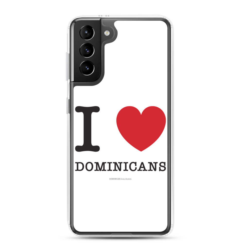 I Love Dominicans Samsung Case  - 2020 - DominicanGirlfriend.com - Frases Dominicanas - República Dominicana Lifestyle Graphic T-Shirts Streetwear & Accessories - New York - Bronx - Washington Heights - Miami - Florida - Boca Chica - USA - Dominican Clothing