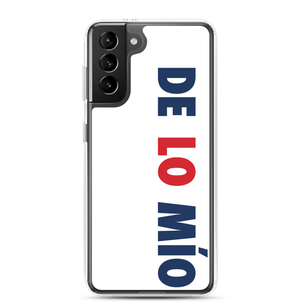 De Lo Mio Samsung Case  - 2020 - DominicanGirlfriend.com - Frases Dominicanas - República Dominicana Lifestyle Graphic T-Shirts Streetwear & Accessories - New York - Bronx - Washington Heights - Miami - Florida - Boca Chica - USA - Dominican Clothing