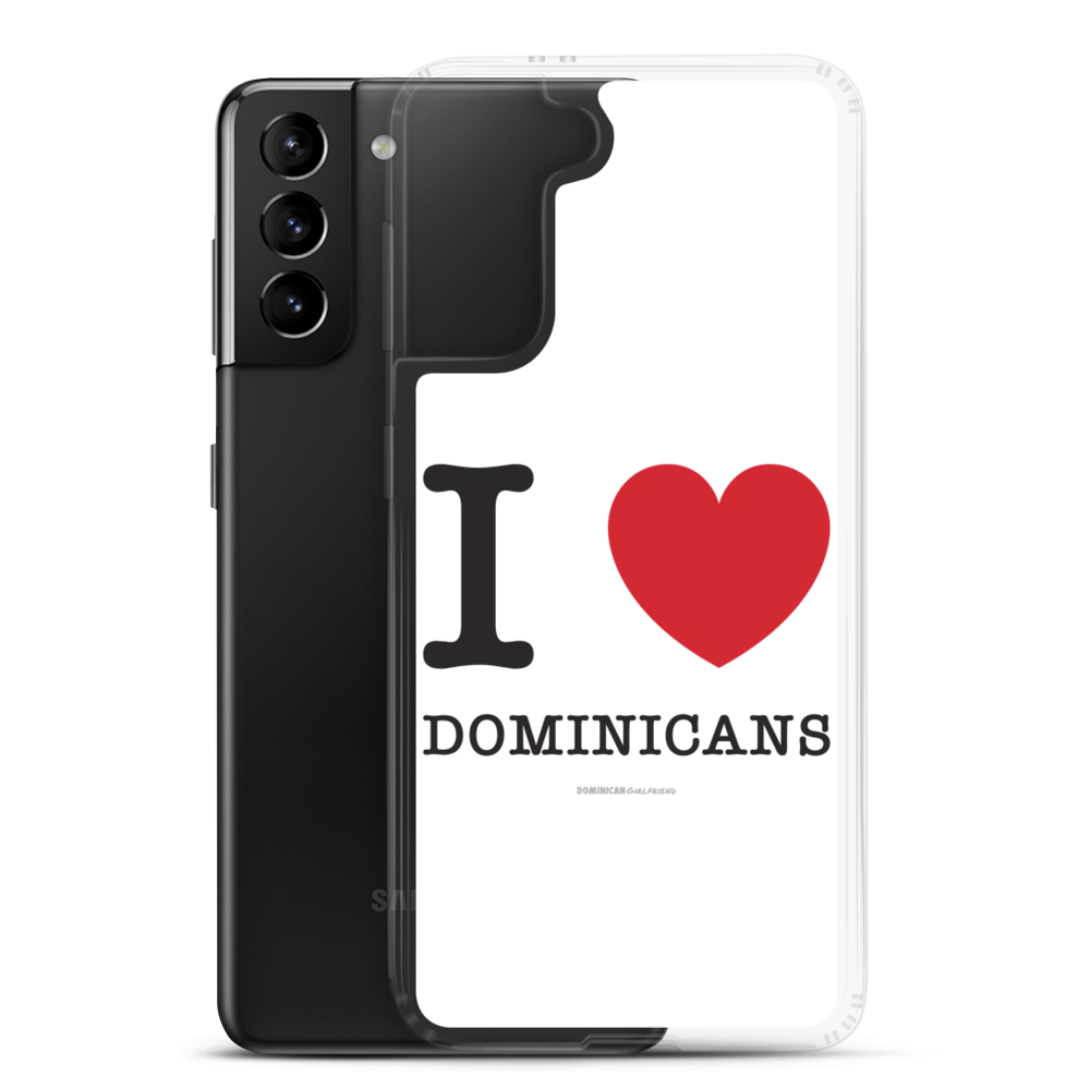 I Love Dominicans Samsung Case  - 2020 - DominicanGirlfriend.com - Frases Dominicanas - República Dominicana Lifestyle Graphic T-Shirts Streetwear & Accessories - New York - Bronx - Washington Heights - Miami - Florida - Boca Chica - USA - Dominican Clothing