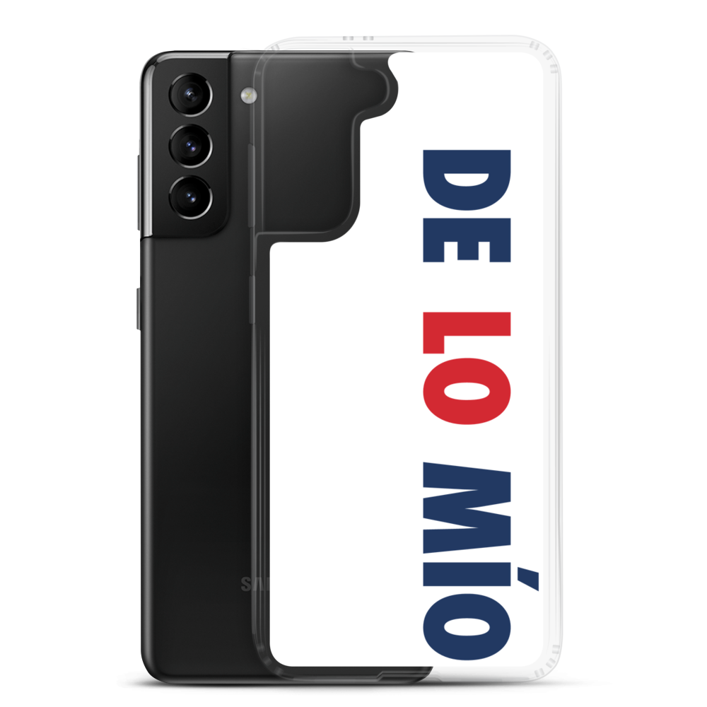 De Lo Mio Samsung Case  - 2020 - DominicanGirlfriend.com - Frases Dominicanas - República Dominicana Lifestyle Graphic T-Shirts Streetwear & Accessories - New York - Bronx - Washington Heights - Miami - Florida - Boca Chica - USA - Dominican Clothing