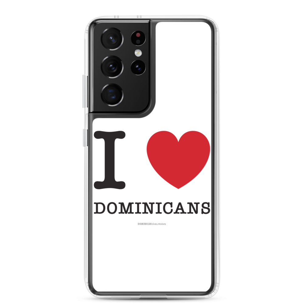 I Love Dominicans Samsung Case  - 2020 - DominicanGirlfriend.com - Frases Dominicanas - República Dominicana Lifestyle Graphic T-Shirts Streetwear & Accessories - New York - Bronx - Washington Heights - Miami - Florida - Boca Chica - USA - Dominican Clothing