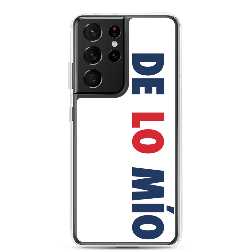 De Lo Mio Samsung Case  - 2020 - DominicanGirlfriend.com - Frases Dominicanas - República Dominicana Lifestyle Graphic T-Shirts Streetwear & Accessories - New York - Bronx - Washington Heights - Miami - Florida - Boca Chica - USA - Dominican Clothing