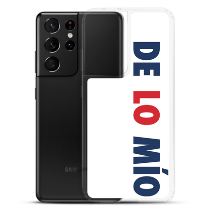 De Lo Mio Samsung Case  - 2020 - DominicanGirlfriend.com - Frases Dominicanas - República Dominicana Lifestyle Graphic T-Shirts Streetwear & Accessories - New York - Bronx - Washington Heights - Miami - Florida - Boca Chica - USA - Dominican Clothing