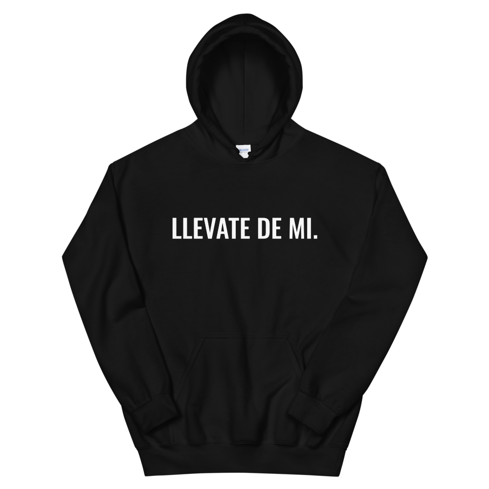 Llevate De Mi Type Unisex Hoodie  - 2020 - DominicanGirlfriend.com - Frases Dominicanas - República Dominicana Lifestyle Graphic T-Shirts Streetwear & Accessories - New York - Bronx - Washington Heights - Miami - Florida - Boca Chica - USA - Dominican Clothing