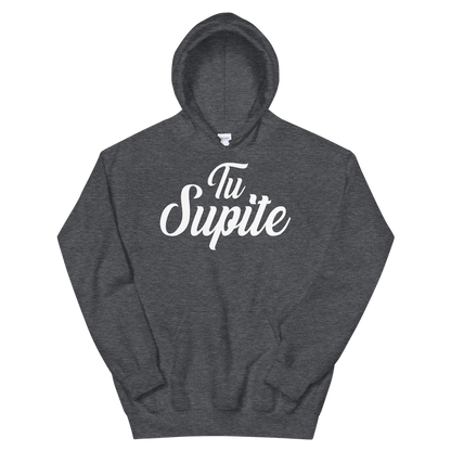 Tu Supite Unisex Hoodie  - 2020 - DominicanGirlfriend.com - Frases Dominicanas - República Dominicana Lifestyle Graphic T-Shirts Streetwear & Accessories - New York - Bronx - Washington Heights - Miami - Florida - Boca Chica - USA - Dominican Clothing