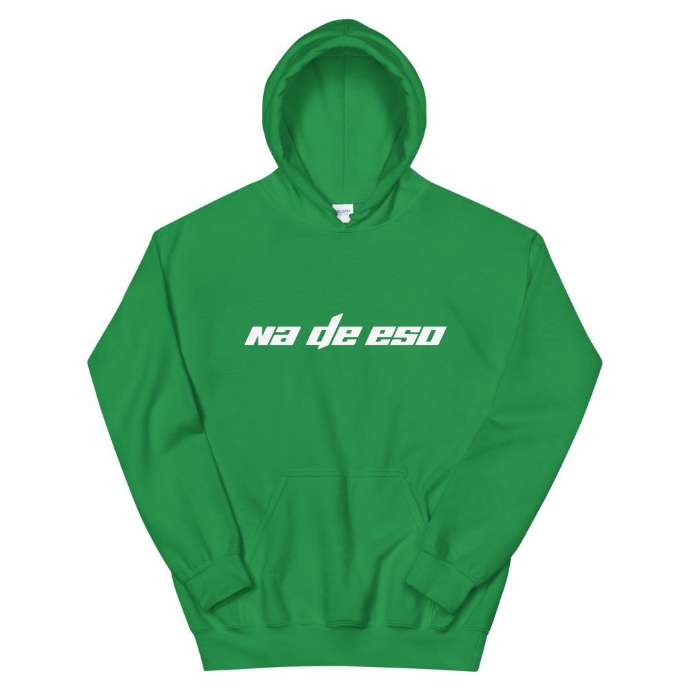Na De Eso Unisex Hoodie  - 2020 - DominicanGirlfriend.com - Frases Dominicanas - República Dominicana Lifestyle Graphic T-Shirts Streetwear & Accessories - New York - Bronx - Washington Heights - Miami - Florida - Boca Chica - USA - Dominican Clothing